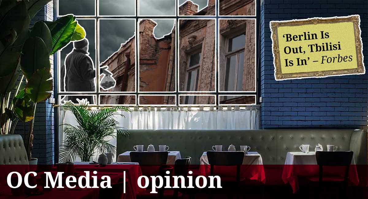 Opinion | Everything that makes Tbilisi ‘exciting’ is just a façade  